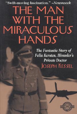 Image for The Man With the Miraculous Hands: The Fantastic Story of Felix Kersten, Himmler's Private Doctor