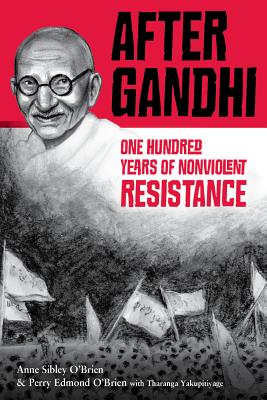 Image for After Gandhi: One Hundred Years of Nonviolent Resistance After Gandhi: One Hundred Years of Nonviolent Resistance