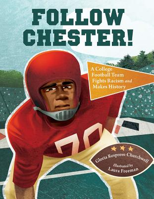 Image for FOLLOW CHESTER!: A COLLEGE FOOTBALL TEAM FIGHTS RACISM AND MAKES HISTORY