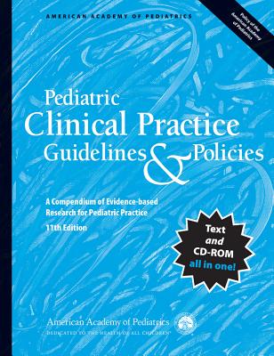 Pediatric Clinical Practice Guidelines and Policies (Pediatric Clinical Practice Guidelines/ Policies) American Academy of Pediatrics and Pediatrics, American Academy of