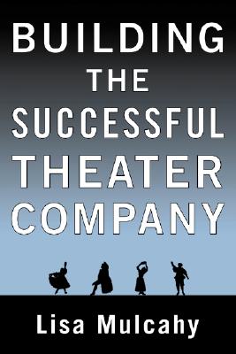Image for Building the Successful Theater Company