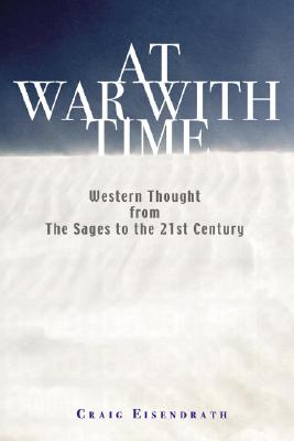 At War With Time: Western Thought from The Sages to the 21st Century