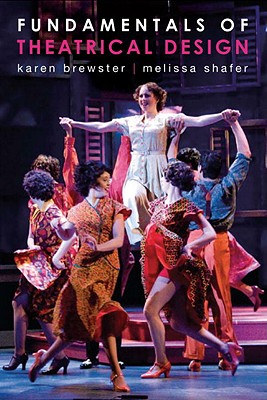 Image for Fundamentals of Theatrical Design: A Guide to the Basics of Scenic, Costume, and Lighting Design