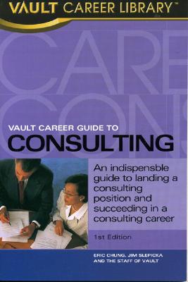 Image for Vault Career Guide to Consulting Vault Career Guide to Consulting