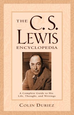 C.S. Lewis Encyclopedia: A Complete Guide to His Life, Thought, and Writings