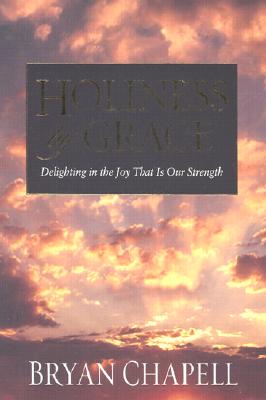 Image for Holiness by Grace: Delighting in the Joy That Is Our Strength