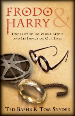 Image for Frodo & Harry: Understanding Visual Media and Its Impact on Our Lives Frodo & Harry: Understanding Visual Media and Its Impact on Our Lives