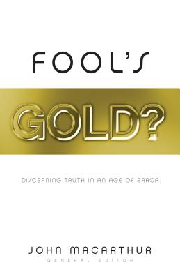 Fool's Gold: Discerning Truth in an Age of Error