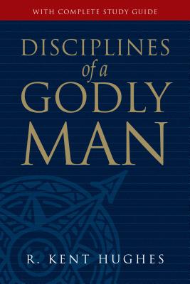 Disciplines of a Godly Man [With Complete Study Guide] (Anniversary)