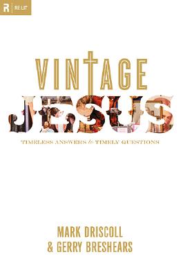 Vintage Jesus: Timeless Answers to Timely Questions (Relit Theology)