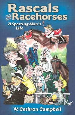 RASCALS AND RACEHORSES: A SPORTING MAN'S LIFE