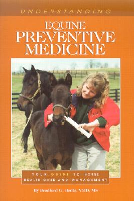 Understanding Equine Preventative Medicine: Your Guide to Horse Health Care and Management (The Horse Health Care Library)