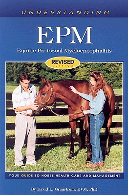 Image for Understanding EPM: Equine Protozoal Myeloencephalitis (Horse Health Care Library)