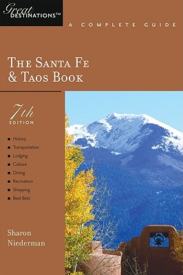 Explorer's Guide Santa Fe & Taos: A Great Destination (Seventh Edition) (Explorer's Great Destinations)
