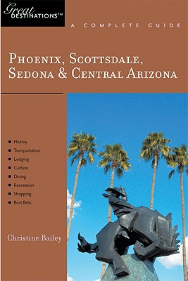 Image for Phoenix, Scottsdale, Sedona & Central Arizona: Great Destinations: A Complete Guide (Explorer's Great Destinations)