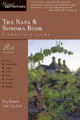 Explorer's Guide the Napa & Sonoma Book; Explorer's Guide the Napa & Sonoma Book A Great Destination (Explorer's Great Destinations)