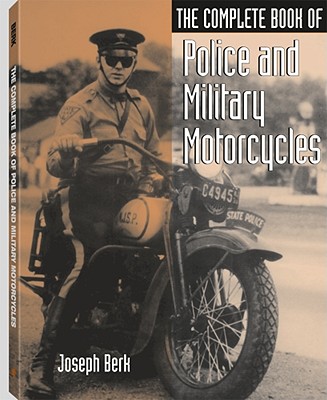 The Complete Book Of Police And Military Motorcycles