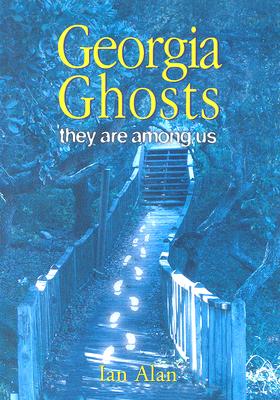 Georgia Ghosts: They Are Among Us