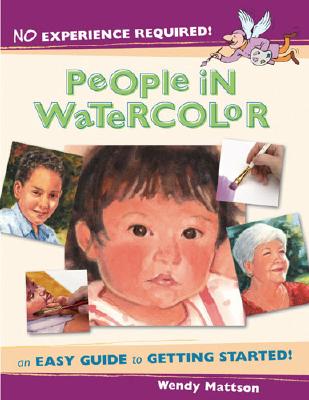 No Experience Required - People in Watercolor: An Easy Guide to Getting Started