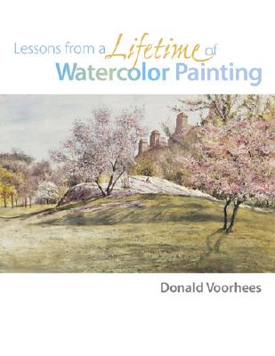 Image for Lessons from a Lifetime of Watercolor Painting Lessons from a Lifetime of Watercolor Painting