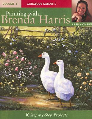 Painting with Brenda Harris, Volume 4: Gorgeous Gardens