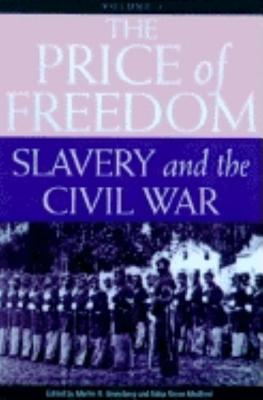 The Price Of Freedom: Slavery And The Civil War (The Demise Of Slavery, Volume 1)