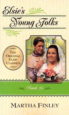 Elsie's Young Folks (The Original Elsie Classics)
