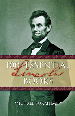 100 ESSENTIAL LINCOLN BOOKS