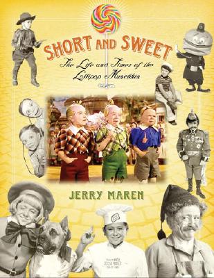 Short and Sweet: The Life and Times of the Lollipop Munchkin (Inscribed)