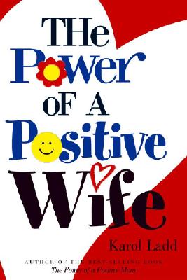 Image for The Power of a Positive Wife The Power of a Positive Wife