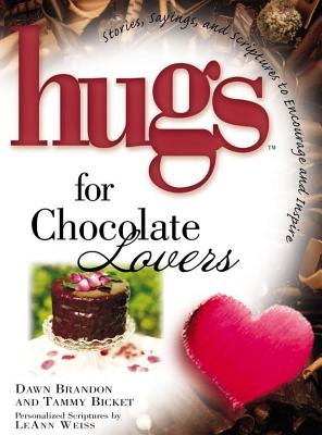 Hugs for Chocolate Lovers: Stories, Saying, And Scriptures to Encourage And Inspire (Hugs Series)
