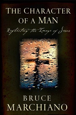 The Character of a Man: Reflecting the Image of Jesus