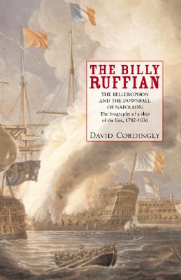 The Billy Ruffian: The Bellerophon and the Downfall of Napoleon
