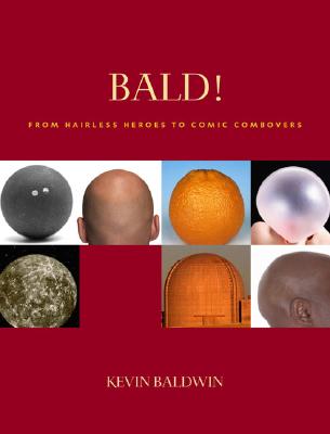 Image for Bald!: From Hairless Heroes to Comic Combovers