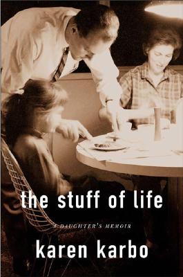 Image for The Stuff of Life: A Daughter's Memoir The Stuff of Life: A Daughter's Memoir
