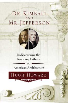 Image for Dr. Kimball and Mr. Jefferson: Rediscovering the Founding Fathers of American Architecture
