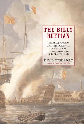 Image for The Billy Ruffian: The Bellerophon and the Downfall of Napoleon
