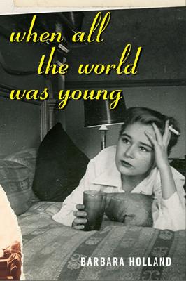 When All the World Was Young: A Memoir