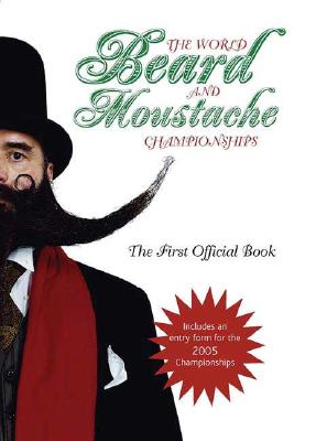Image for The World Beard and Moustache Championships: The First Official Book
