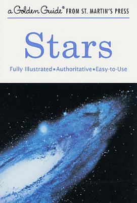 Image for Stars: A Fully Illustrated, Authoritative and Easy-to-Use Guide (A Golden Guide from St. Martin's Press) Stars: A Fully Illustrated, Authoritative and Easy-to-Use Guide (A Golden Guide from St. Martin's Press)