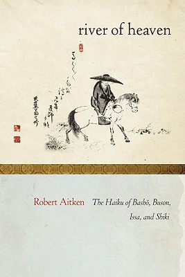 Image for The River of Heaven: The Haiku of Basho, Buson, Issa, and Shiki