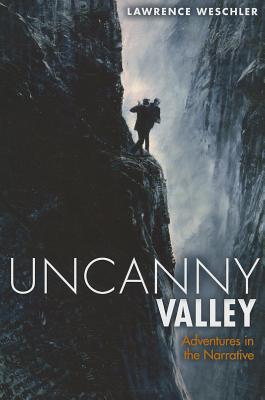 Uncanny Valley: Adventures in the Narrative (Inscribed)