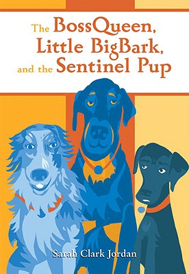 The BossQueen, Little Bigbark, and the Sentinel Pup