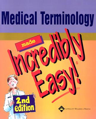 Image for Medical Terminology Made Incredibly Easy Medical Terminology Made Incredibly Easy