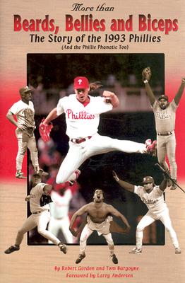 More than Beards, Bellies and Biceps--The Story of the 1993 Phillies
