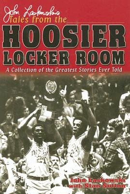 Image for John Laskowski's Tales from the Hoosier Locker Room John Laskowski's Tales from the Hoosier Locker Room