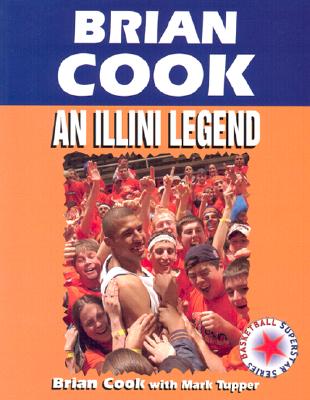 Image for Brian Cook: An Illini Legend (Basketball Superstar Series;)