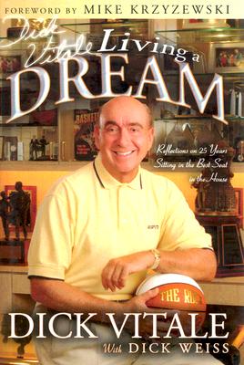 Dick Vitale's Living a Dream: Reflections on 25 Years Sitting in the Best Seat in the House