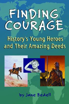 Image for Finding Courage: History's Young Heroes and Their Amazing Deeds