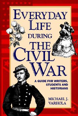 Everyday Life During The Civil War